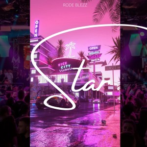 ดาวน์โหลดและฟังเพลง Star พร้อมเนื้อเพลงจาก Rode Blezz