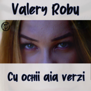 Valery Robu的專輯Cu ochii aia verzi (Remix GC)