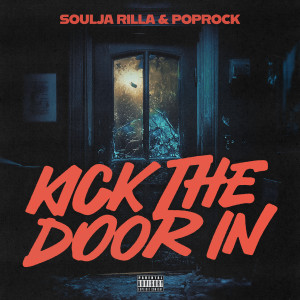 Soulja Rilla的專輯Kick The Door In (Explicit)