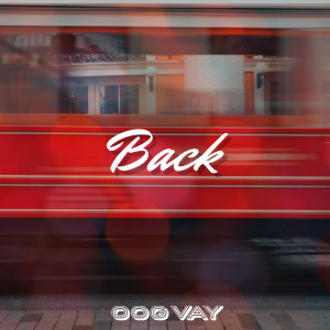 Listen to Back song with lyrics from Oogvay