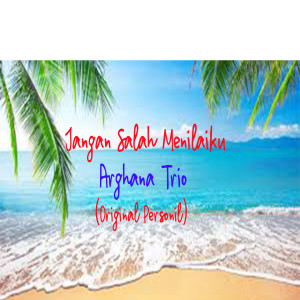 Listen to Jangan Salah Menilaiku song with lyrics from Arghana Trio