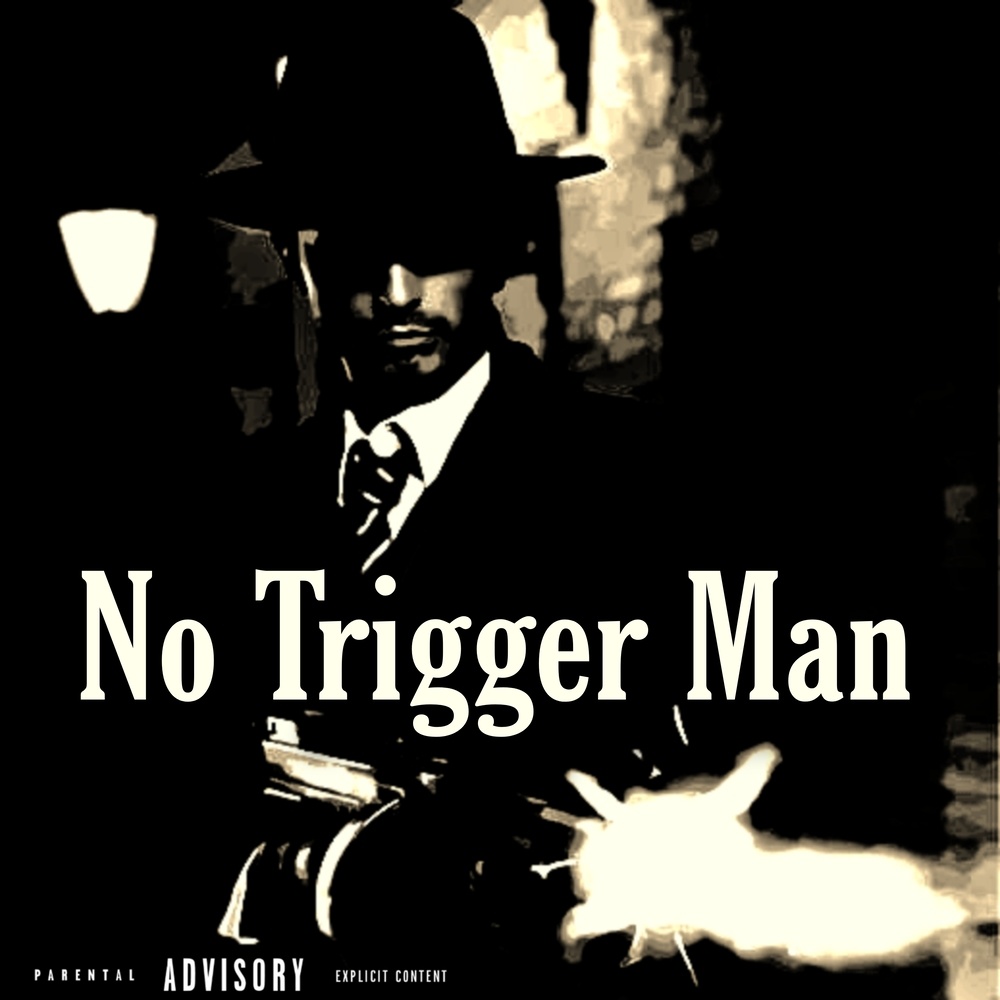 No Trigger Man (Explicit)