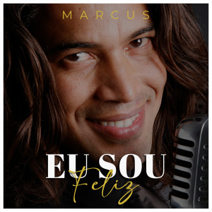 Marcus的專輯Eu Sou Feliz