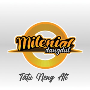 Listen to Tatu Neng Ati song with lyrics from Milenial Dangdut