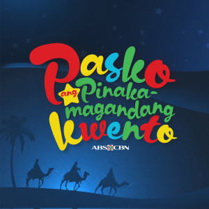 收聽Abs-Cbn All Star Cast的Pasko ang Pinakamagandang Kwento歌詞歌曲