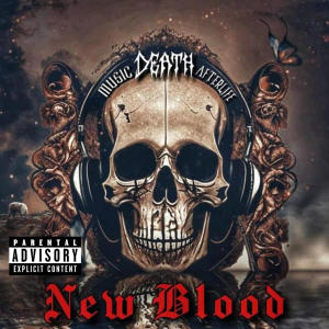 New Blood的專輯MUSIC DEATH AFTERLIFE (Explicit)