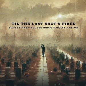 收聽Scotty Hasting的Til The Last Shot's Fired歌詞歌曲