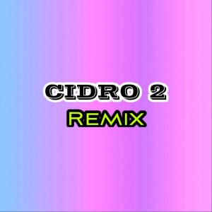 ดาวน์โหลดและฟังเพลง CIDRO 2 (Remix) พร้อมเนื้อเพลงจาก Dj Saputra