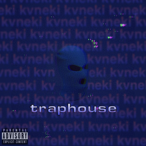 Kvneki的专辑Traphouse (Explicit)