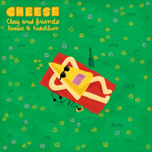 收聽Clay and Friends的Cheese歌詞歌曲
