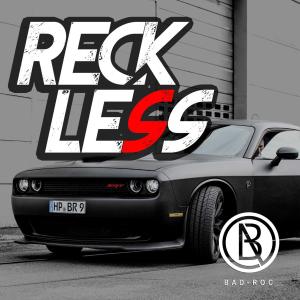 Listen to Reckless (Explicit) song with lyrics from Bad-Roc