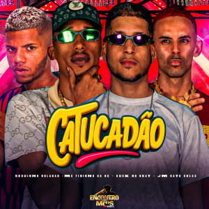 收聽Duck no Beat的CATUCADÃO (Explicit)歌詞歌曲