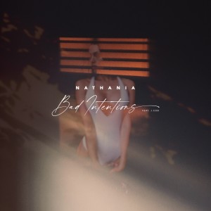 Dengarkan Bad Intentions(feat. J.cob) lagu dari Nathania dengan lirik