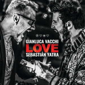 收聽Gianluca Vacchi的LOVE歌詞歌曲