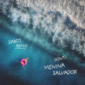 收聽Gabriel Gonti的Menina Salvador (Zabot Remix)歌詞歌曲