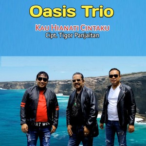 Album KAU HIANATI CINTAKU oleh Oasis Trio