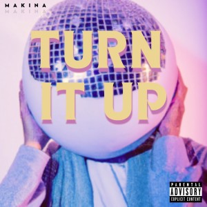Makina的專輯Turn It Up (Explicit)