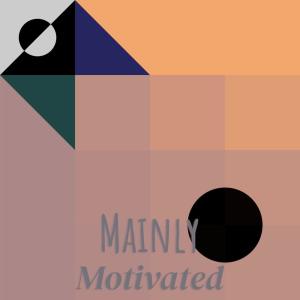 Various的专辑Mainly Motivated