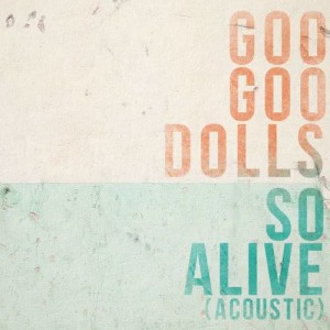 The Goo Goo Dolls的專輯So Alive (Acoustic)