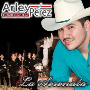 收聽Arley Pérez的La Serenata歌詞歌曲