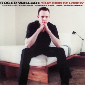 Roger Wallace的專輯That Kind of Lonely