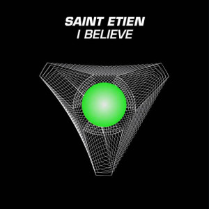 收聽Saint Etien的I Believe (Original 90's Mix)歌詞歌曲