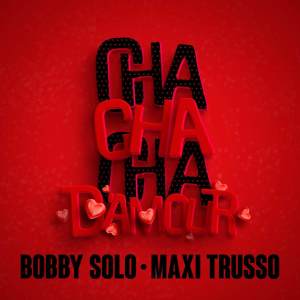 ดาวน์โหลดและฟังเพลง Cha cha cha d' amour (Solo Version) พร้อมเนื้อเพลงจาก Bobby Soloman Smith