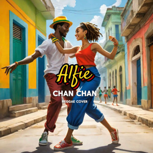 อัลบัม Chan Chan (Reggae version) ศิลปิน ALFIE