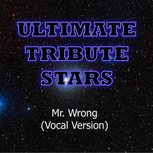 Ultimate Tribute Stars的專輯Mary J. Blige feat. Drake - Mr. Wrong (Vocal Version) 