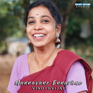 Listen to Mannavane Ennavane song with lyrics from VINOTHVIJAY