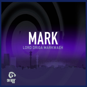 Lord-Driga Markwaeh的专辑Mark