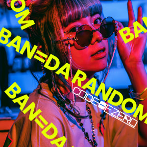 收听CODE OF ZERO的BAN=DA RANDOM (ASAP ver.) (Explicit)歌词歌曲