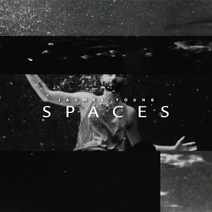 ดาวน์โหลดและฟังเพลง Spaces พร้อมเนื้อเพลงจาก Jaymes Young