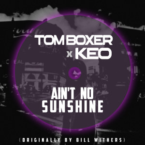 Ain't No Sunshine dari Tom Boxer