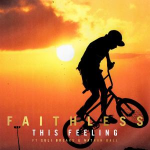ดาวน์โหลดและฟังเพลง This Feeling (feat. Suli Breaks & Nathan Ball) [Edit] (Edit) พร้อมเนื้อเพลงจาก Faithless