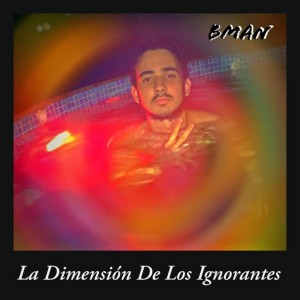 Album La Dimensión De Los Ignorantes oleh Bman