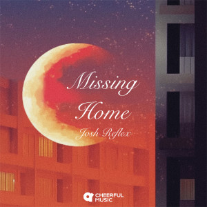 Listen to Missing Home song with lyrics from Josh Reflex