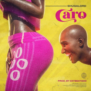Listen to Caro song with lyrics from ShugaLord