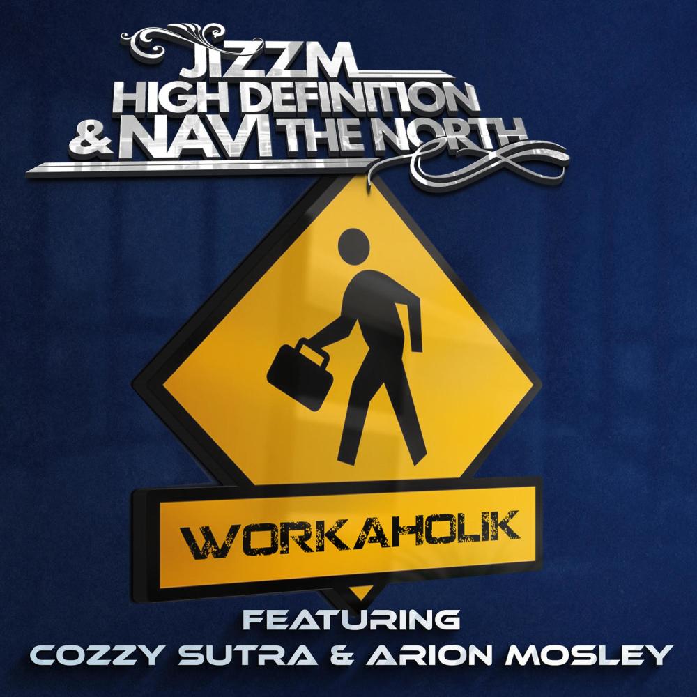 Workaholik (feat. Arion Mosley & Cozzy Sutra) (Street) (Explicit)