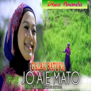 Album Galak Batuka Aia Mato from Dhea Ananda