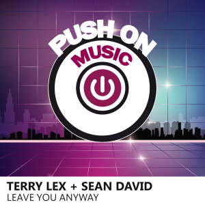 Listen to Leave You Anyway song with lyrics from Terry Lex