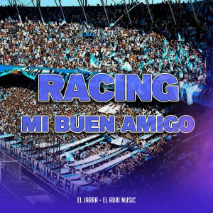 收聽El Jarra的Racing Mi Buen Amigo歌詞歌曲