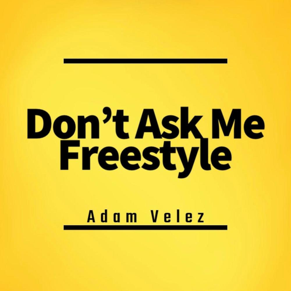 Don't Ask Me Freestyle (Explicit)