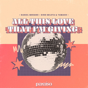 ดาวน์โหลดและฟังเพลง All This Love That I'm Giving พร้อมเนื้อเพลงจาก Daniel Merano