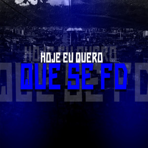 收聽DuNotti的Hoje Eu Quero Que se FD (Explicit)歌詞歌曲