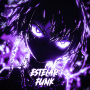 Listen to ESTELAR FUNK (Sped Up) song with lyrics from KVRXD
