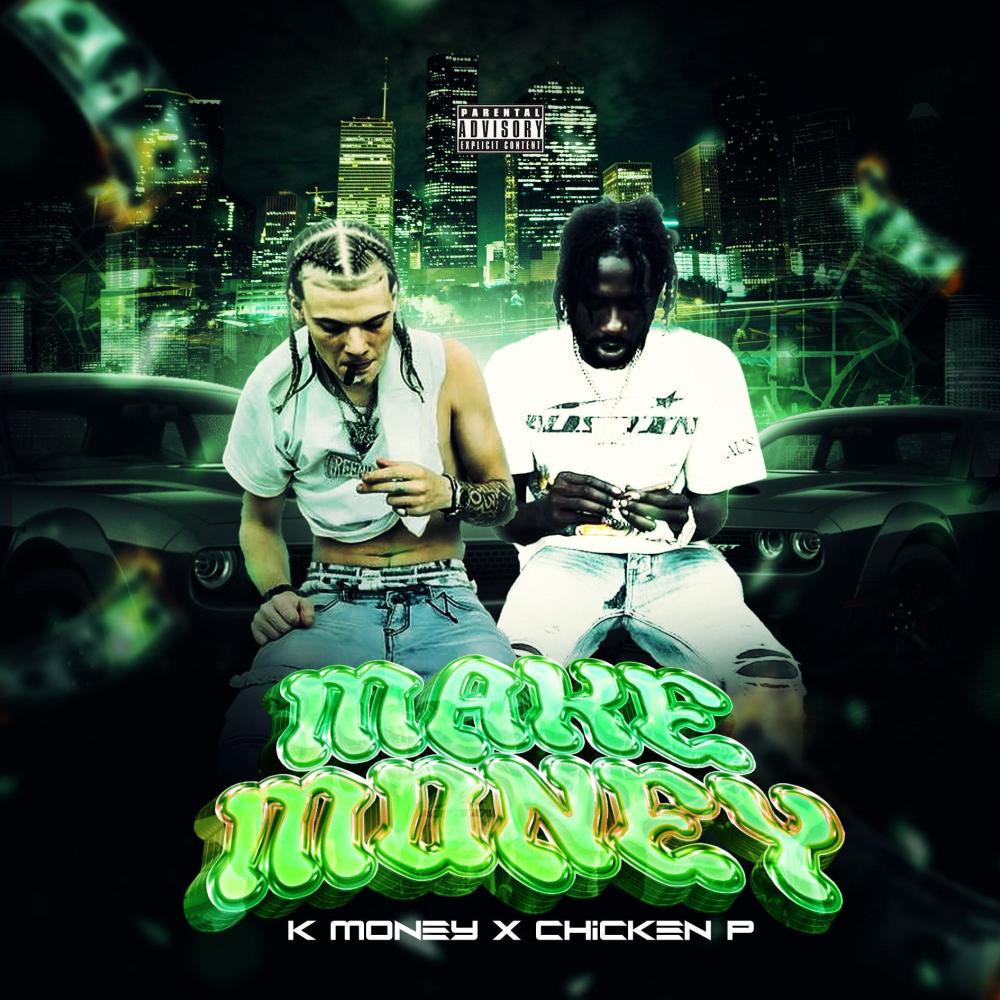 MAKE MONEY (feat. Chicken P) (Explicit)