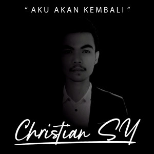 Christian SY的專輯Aku Akan Kembali