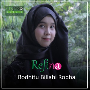 Listen to Rodhitu Billahi Robba song with lyrics from Refina