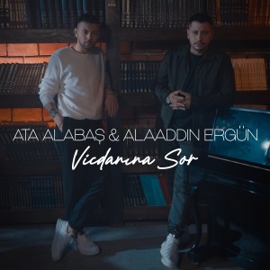 收聽Alaaddin Ergün的Vicdanına Sor歌詞歌曲